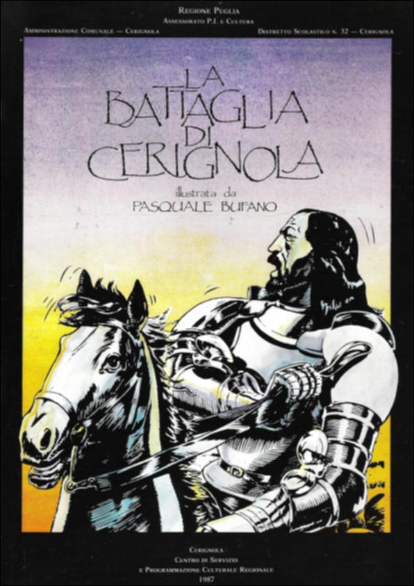 Il volume “La Battaglia di Cerignola” è parte della grande raccolta denominata “Libri di Puglia”, progetto di digitalizzazione a cura di Nicola Pergola che ha lo scopo di rendere fruibile la produzione editoriale dei Centri regionali di servizi educativi e culturali e degli Assessorati alla cultura e alla Pubblica Istruzione della Regione Puglia, dal 1968 agli anni 2000. Introdotto dai testi di Nicola Pergola, il libretto nasce dal progetto “Storia del territorio a fumetti”, che ebbe lo scopo di divulgare aspetti storici e conoscitivi certificati dal rigore delle fonti bibliografiche alla fascia di età della scuola dell'obbligo. Attraverso il fumetto, realizzato da Pasquale Bufano, si cercò di rendere accattivante per i giovani utenti momenti e personaggi significativi ...